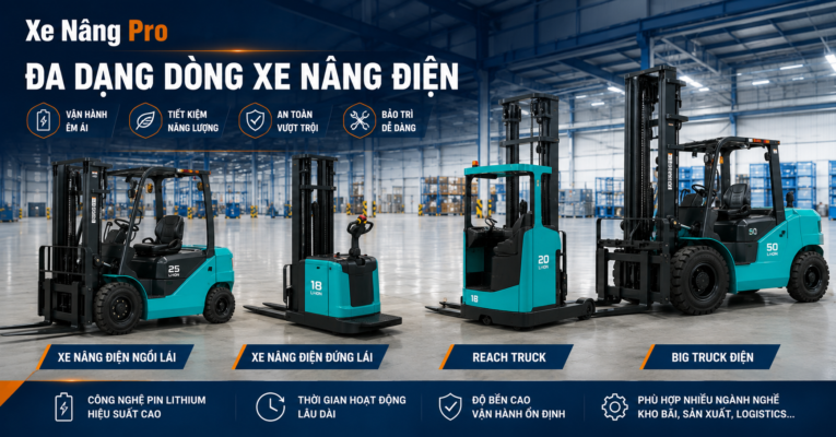 Các dòng xe nâng điện được ưa chuộng từ Xe Nâng Pro