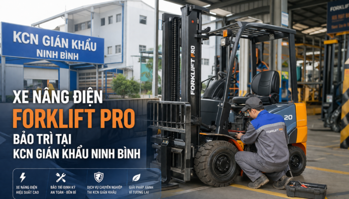 xe nâng điện Forklift Pro bảo trì tại KCN Gián Khẩu Ninh Bình