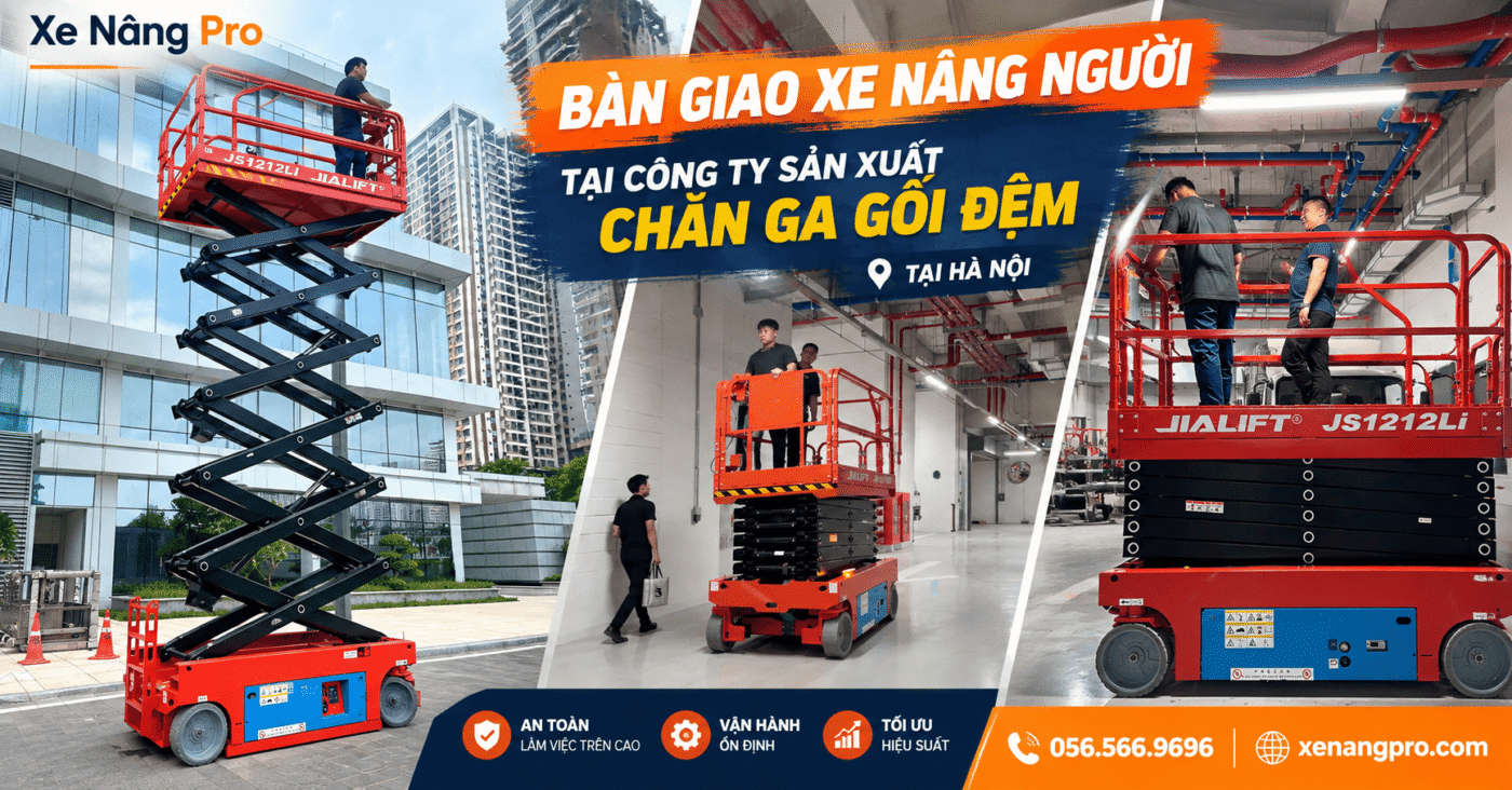 Bàn giao xe nâng người tại Công Ty Sản Xuất Chăn Ga Gối Đệm Tại Hà Nội