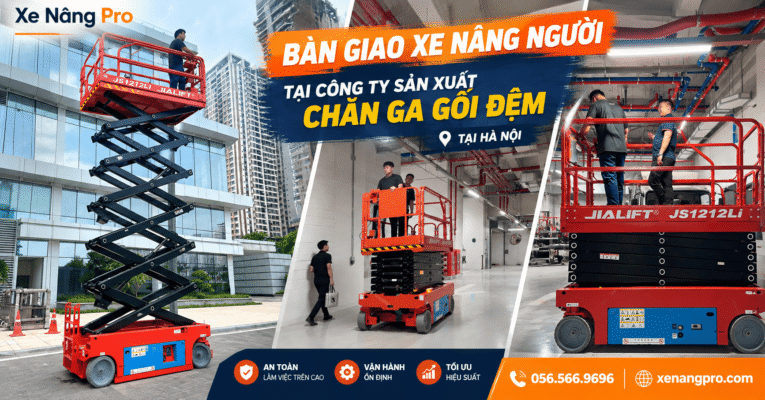 Bàn giao xe nâng người tại Công Ty Sản Xuất Chăn Ga Gối Đệm Tại Hà Nội